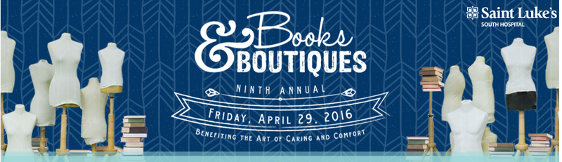 Pop-Up-Shop at Books and Boutiques on April 29th - A Fundraiser for St. Lukes at the Overland Park Convention Center